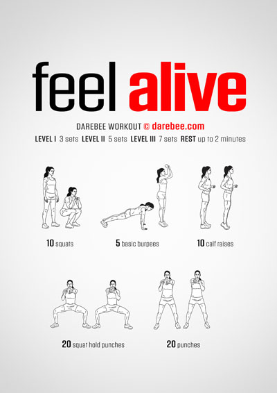 Feel Alive is a Darebee home-fitness workout designed to raise your body's temperature, activate your lungs and increase your heartbeat.