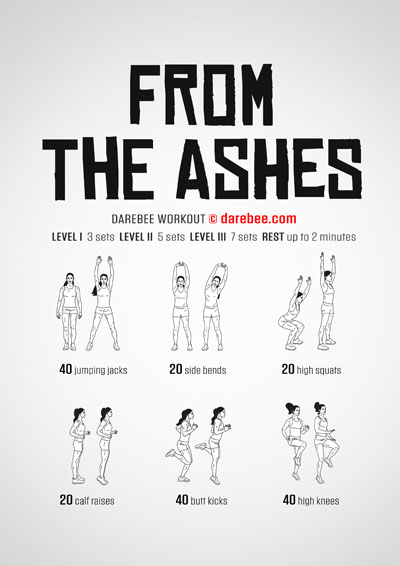 From The Ashes is a Darebee, home-fitness, fast-paced, sweat-raising, hard-breathing workout that will test your lower body endurance and VO2 Max.