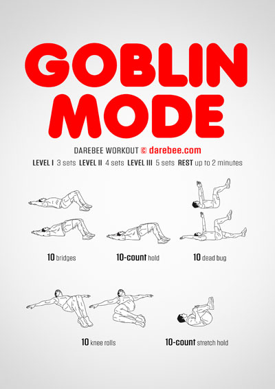 Goblin Mode is a Darebee home-fitness ground workout that tackles some muscle groups you don't often get to tackle. It will make you stronger and more agile