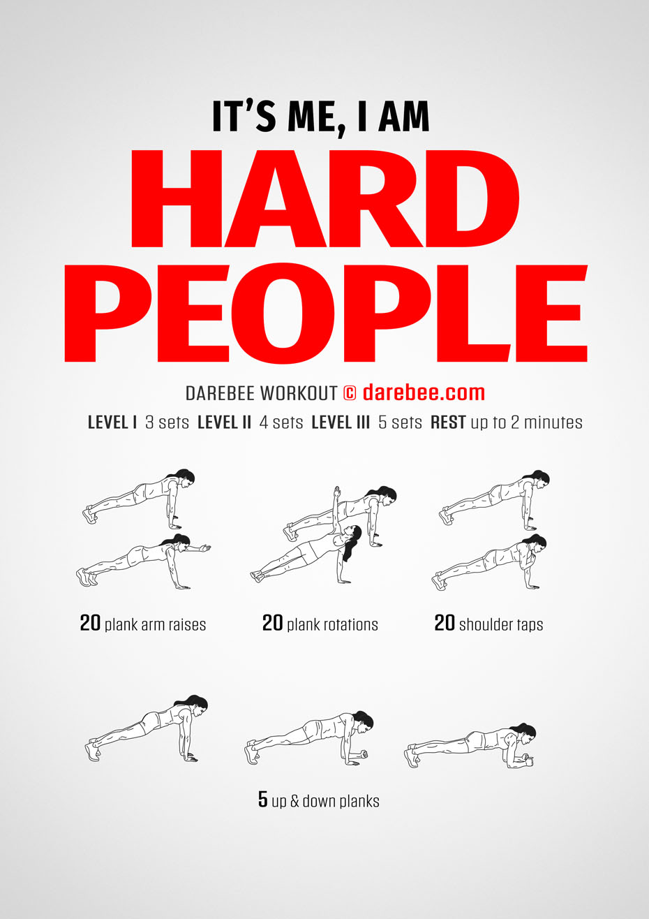  It's Me, I am Hard People is a Darebee home-fitness workout that targets abs and core.