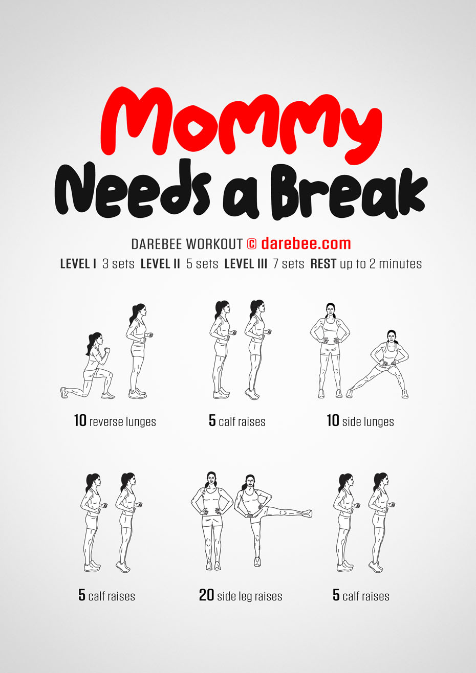 Mommy Needs A Break Workout
