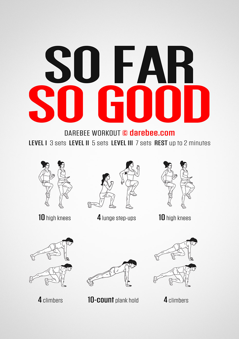 So Far So Good is a DAREBEE home fitness no-equipment workout that helps you develop amazing lower body strength and aerobic endurance at home.